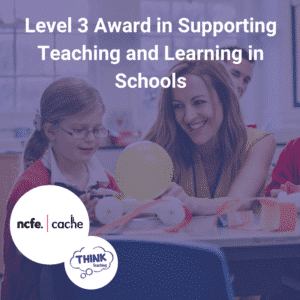 Level 3 Award in Supporting Teaching and Learning in Schools