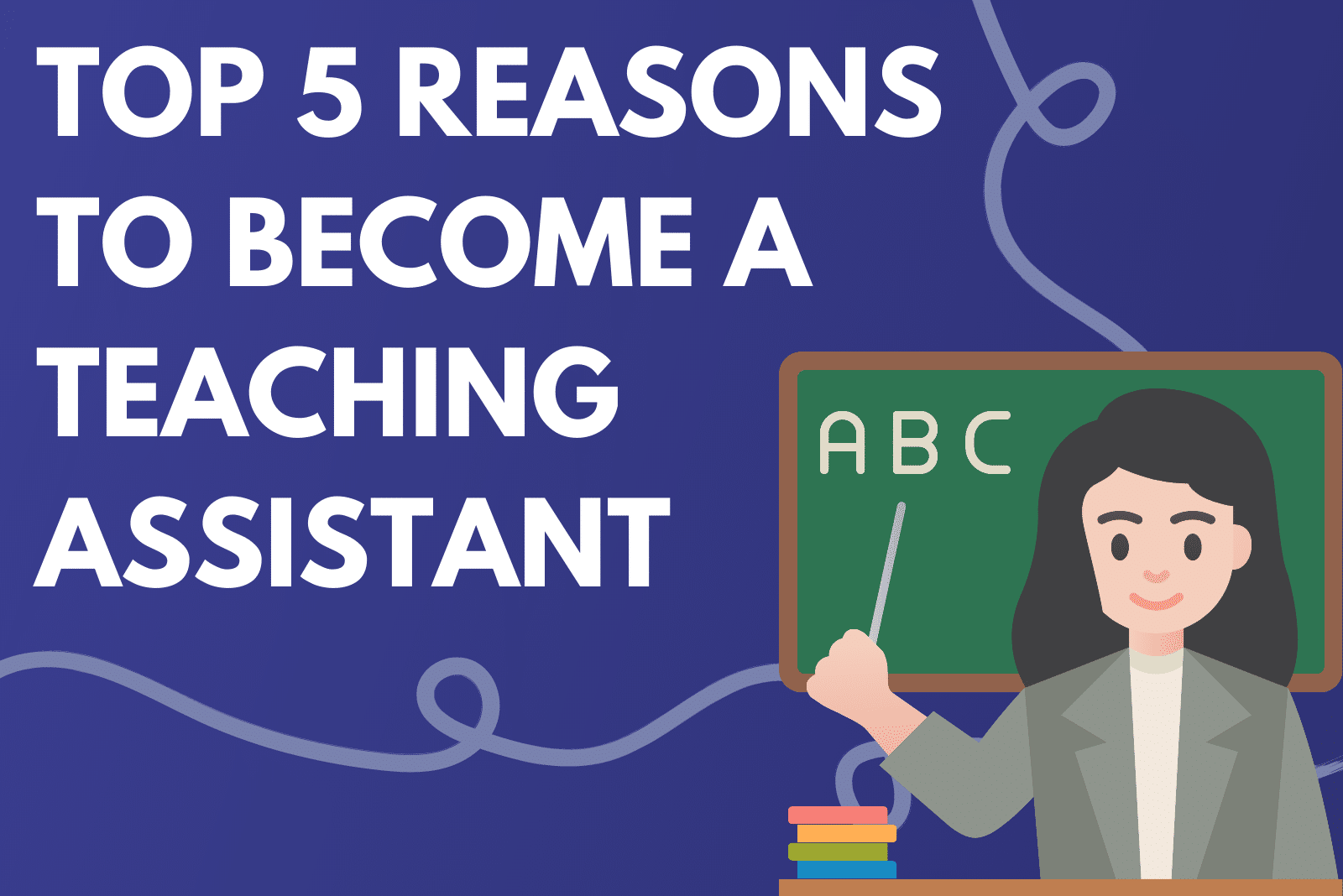 Top 5 Reasons To Become a Teaching Assistant